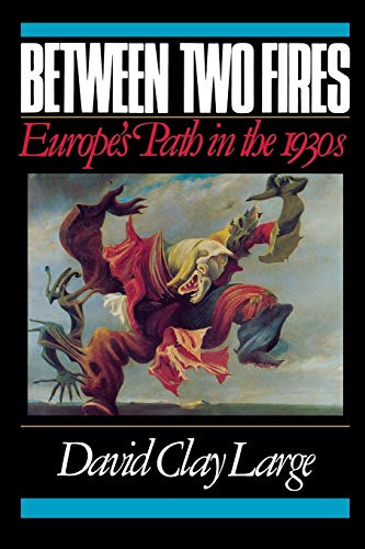 Between Two Fires: Europe's Path in the 1930s von W. W. Norton & Company